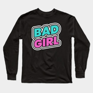 Bad Girl Baddie Long Sleeve T-Shirt